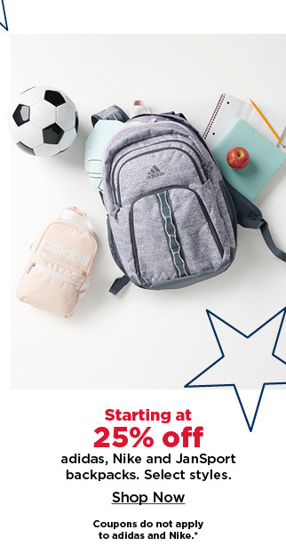 starting at 25% off adidas, nike and jansport backpacks. select styles. shop now.