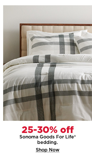 25-30% off sonoma goods for life bedding. shop now.