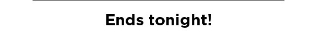 ends tonight. epic deals! 100s of deals. no coupons needed. shop now.