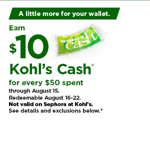 everyone gets $10 kohls cash for every $50 spent. not valid on sephora at kohls. shop now.