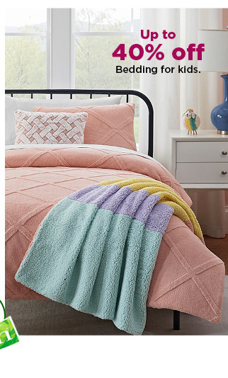 up to 40% off bedding for kids. shop now.