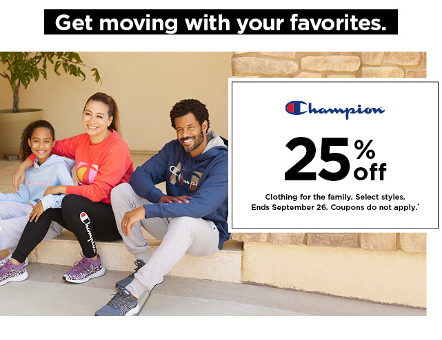 25% off Champion for the family. Offers and coupons do not apply. Shop now.