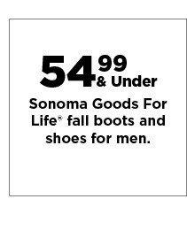 54.99 and under sonoma goods for life fall boots and shoes for men. shop now.