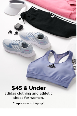 $45 and under adidas clothing and athletic shoes for women. shop now.