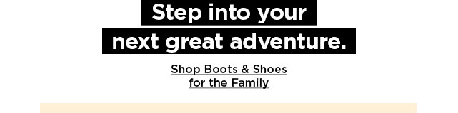 shop boots and shoes for the family. shop now.