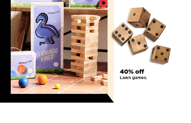 40% off lawn games. shop now.