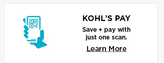 kohls pay. save and pay with just one scan. learn more.