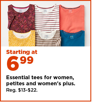 starting at 6.99 sonoma goods for life essential tees for women.  shop now.