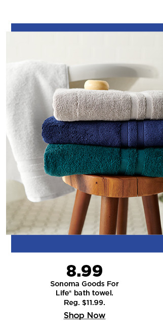 8.99 sonoma goods for life bath towel. shop now.