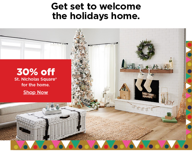 30% off st. nicholas square for the home. shop now.