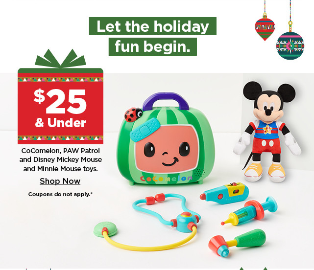 $25 and under cocomelon, paw patrol and disney mickey and minnie mouse toys. shop now.