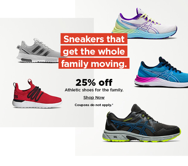 25% off athletic shoes for the family. shop now.