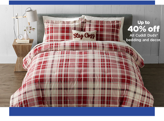 up to 40% off cuddl duds bedding and decor. shop now.