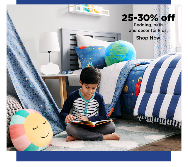 25-30% off bedding, bath and decor for kids. shop now.