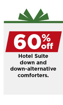 60% off hotel suite down and down-alternative comforters. shop now.