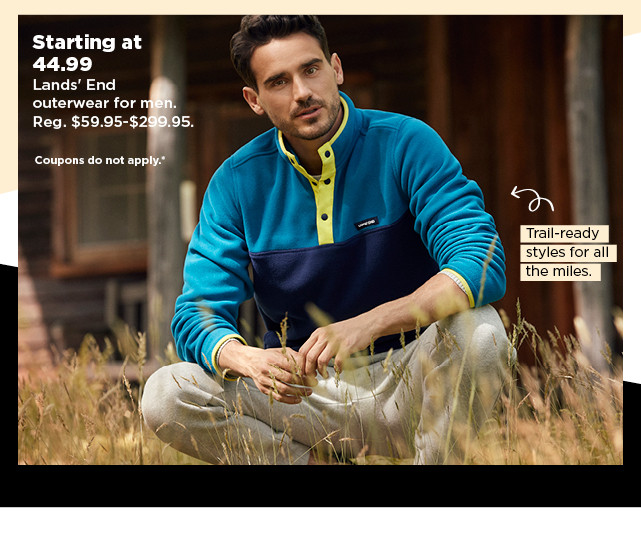 starting at $44.99 lands end outerwear for men. shop now.