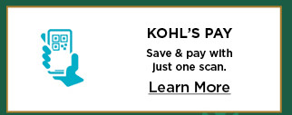 kohls pay. save and pay with just one scan. learn more.