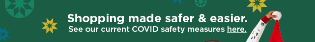 safer, easier shopping awaits. see our current COVID safety measures here.