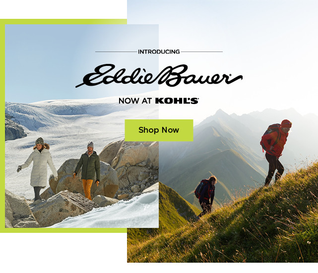 eddie bauer is now at kohls. shop now.