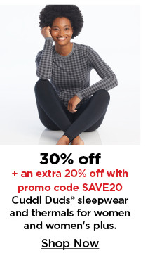 30% off plus an extra 20% off with promo code save20 cuddl duds pajamas and warmwear for women. shop now.