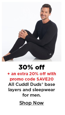 30% off plus an extra 20% off with promo code SAVE20 all cuddl duds base layers and sleepwear for men. shop now.