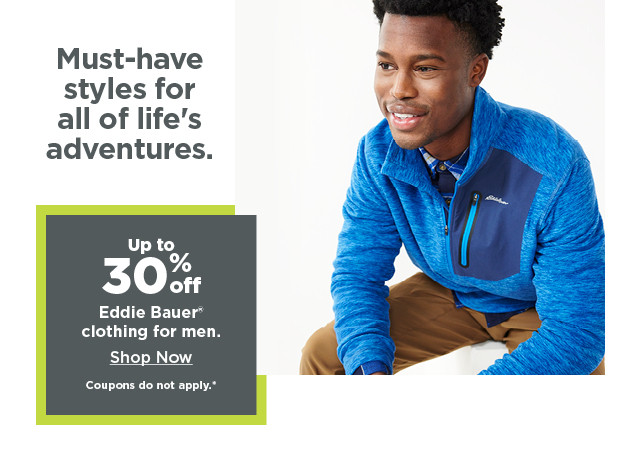 up to 30% off eddie bauer clothing for men. shop now.