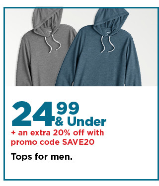 $24.99 and under plus an extra 20% off with promo code SAVE20 tops for men. shop now.