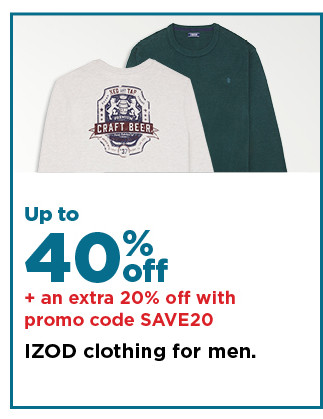 up to 40% off plus an extra 20% off promo code SAVE20. mens izod clothing. shop now.