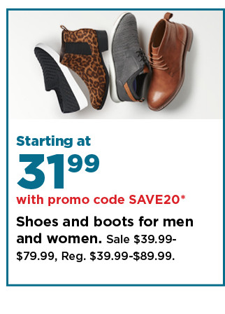 starting at $27.99 with promo code SAVE20 on shoes and boots for men and women. shop now.