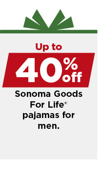 up to 40% off sonoma goods for life pajamas for men. shop now.