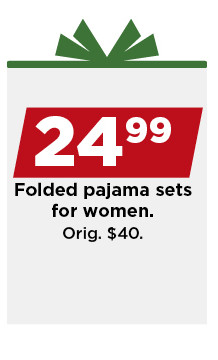 24.99 pajama sets for women. shop now.