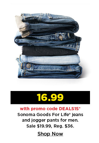 $16.99 with promo code DEALS15 sonoma goods for life jeans and jogger pants for men. shop now.