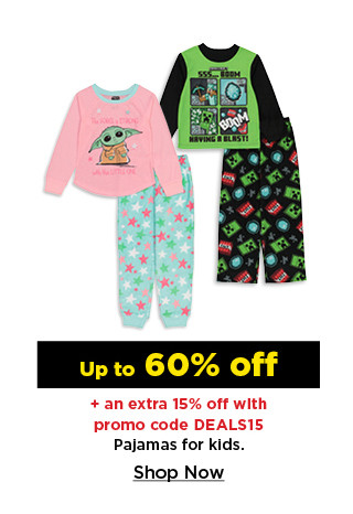 up to 60% off plus an extra 15% off with promo code DEALS15 pajamas for kids. shop now.