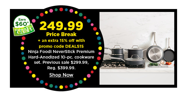 249.99 price break plus take an extra 15% off with promo code DEALS15 on ninja foodi neverstick premium hard anodized 10 piece cookware set. shop now.