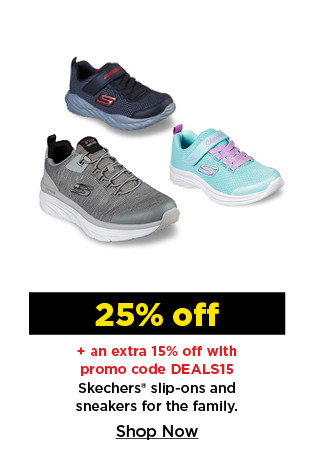 25% off plus take an extra 15% off with promo code DEALS15 on skechers slip ons and sneakers for the family. shop now.