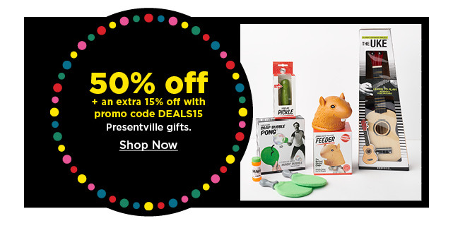 50% off plus take an extra 15% off with promo code DEALS15 on presentville gifts. shop now.