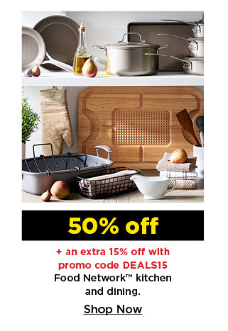 50% off plus take an extra 15% off with promo code DEALS15 on food network kitchen and dining. shop now.