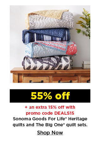 55% off plus take an extra 15% off with promo code DEALS15 on sonoma goods for life heritage quilts and the big one quilt sets. shop now.