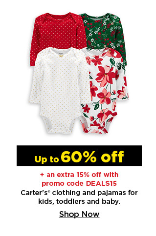 up to 60% off plus an extra 15% off with promo code DEALS15 carters clothing and pajamas for kids, toddlers and baby. shop now.