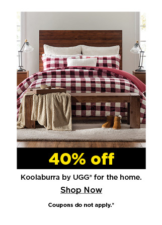 40% off koolaburra by ugg for the home. shop now.