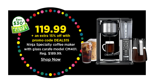 119.99 plus an extra 15% off with promo code DEALS15 ninja specialty coffee maker. shop now.