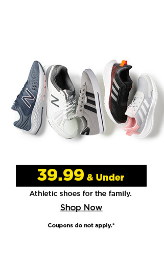 39.99 and under athletic shoes for the family. shop now.