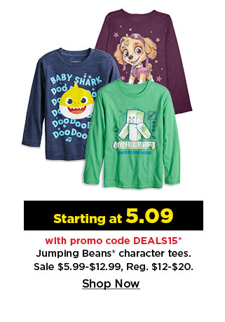 starting at $5.09 with promo code DEALS15 jumping beans character tees. shop now.