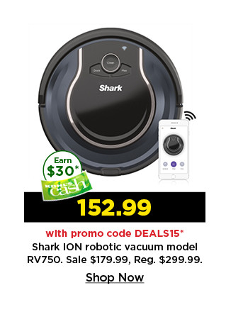 152.99 with promo code DEALS15 on shark ion robotic vacuum. shop now.