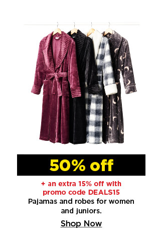 50% off plus an extra 15% off with promo code deals15 pajamas and robes for women and juniors. shop now.