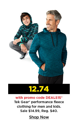 $12.74 with promo code DEALS15 tek gear performance fleece clothing for men and kids. shop now.