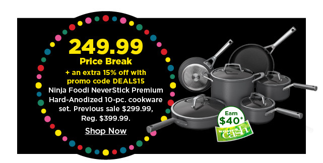 249.99 price break plus take an extra 15% off with promo code DEALS15 on ninja foodi never stick hard anodized 10 piece cookware set. shop now.