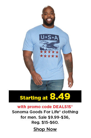 starting at $8.49 with promo code DEALS15 sonoma goods for life clothing for men. shop now.