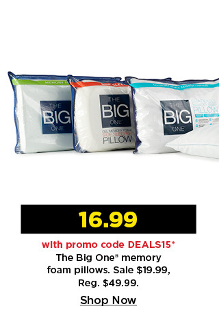 16.99 with promo code DEALS15 on the big one memory foam pillows. shop now.