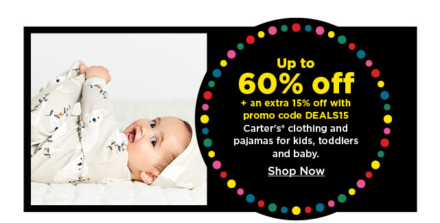 60% off plus an extra 15% off with promo code DEALS15 carters clothing and pajamas for kids toddlers and baby. shop now.